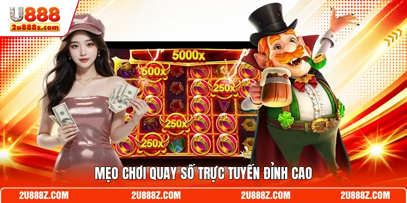 Mẹo chơi quay số trực tuyến đỉnh cao