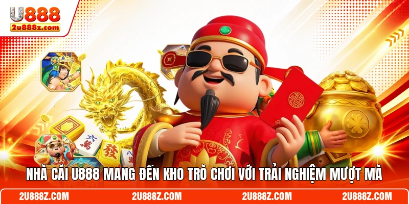 Nhà cái U888 mang đến kho trò chơi với trải nghiệm mượt mà