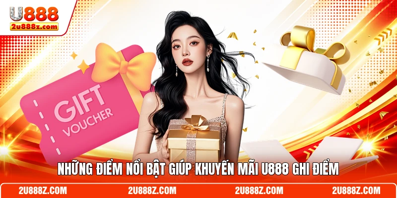 Những điểm nổi bật giúp khuyến mãi U888 ghi điểm